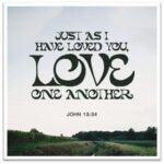 Just as I have loved you, loved one another