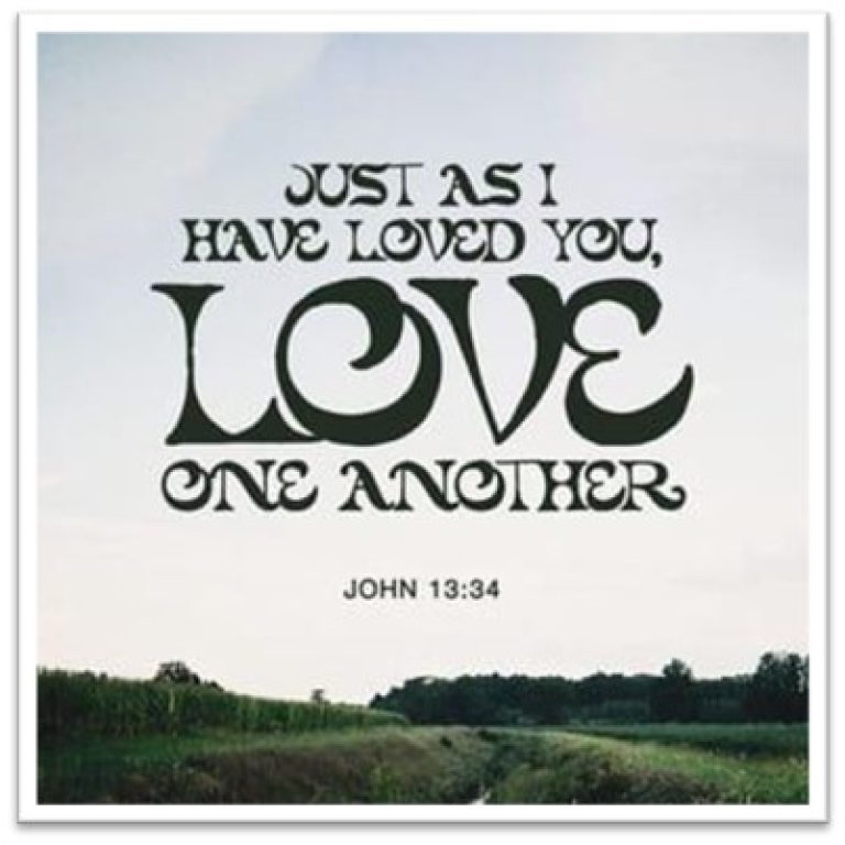Just as I have loved you, loved one another